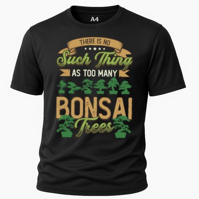 There Is No Such Thing As Too Y Bonsai Trees Gift Performance Shirt