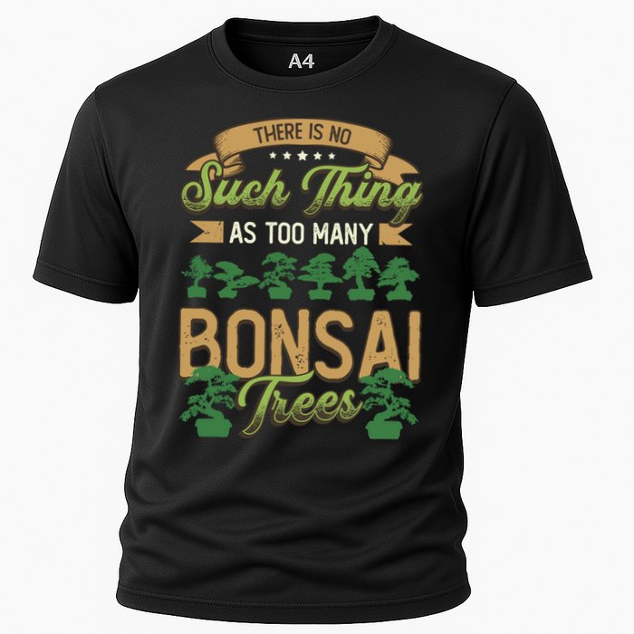 There Is No Such Thing As Too Y Bonsai Trees Gift Performance Shirt