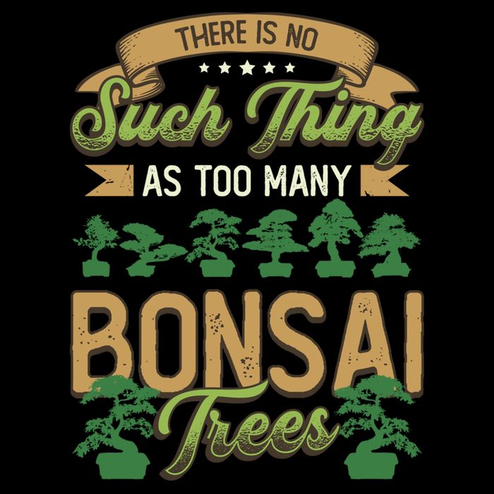 There Is No Such Thing As Too Y Bonsai Trees Gift Backpack