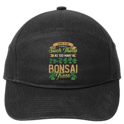 There Is No Such Thing As Too Y Bonsai Trees Gift 7-Panel Snapback Hat