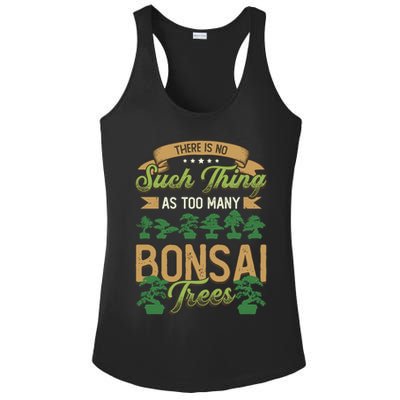There Is No Such Thing As Too Y Bonsai Trees Gift Ladies PosiCharge Competitor Racerback Tank