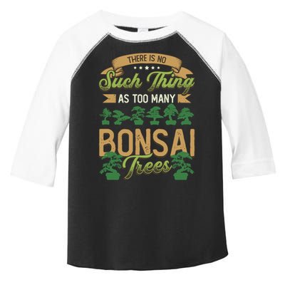 There Is No Such Thing As Too Y Bonsai Trees Gift Toddler Fine Jersey T-Shirt