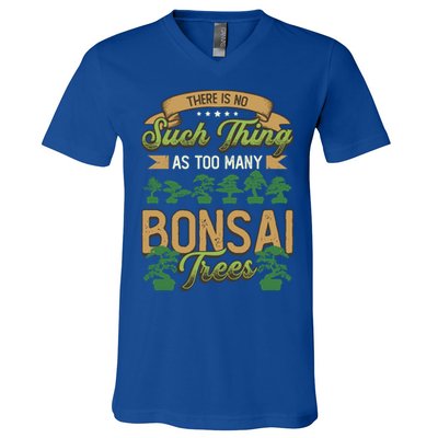 There Is No Such Thing As Too Y Bonsai Trees Gift V-Neck T-Shirt
