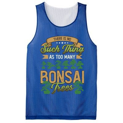 There Is No Such Thing As Too Y Bonsai Trees Gift Mesh Reversible Basketball Jersey Tank