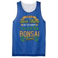 There Is No Such Thing As Too Y Bonsai Trees Gift Mesh Reversible Basketball Jersey Tank