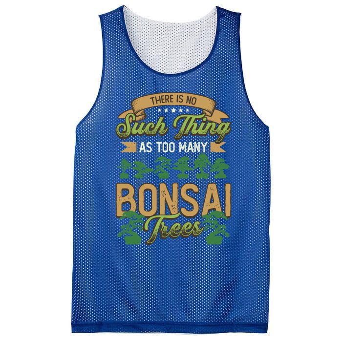 There Is No Such Thing As Too Y Bonsai Trees Gift Mesh Reversible Basketball Jersey Tank