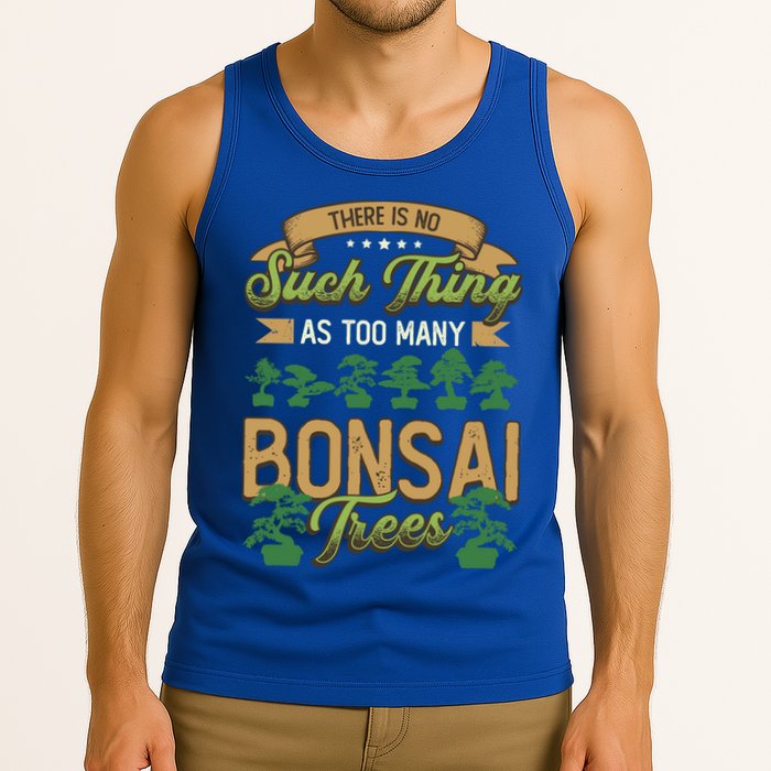 There Is No Such Thing As Too Y Bonsai Trees Gift Tank Top