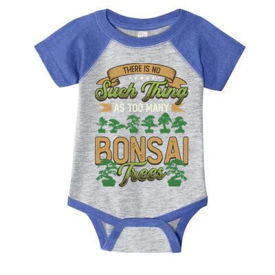 There Is No Such Thing As Too Y Bonsai Trees Gift Infant Baby Jersey Bodysuit