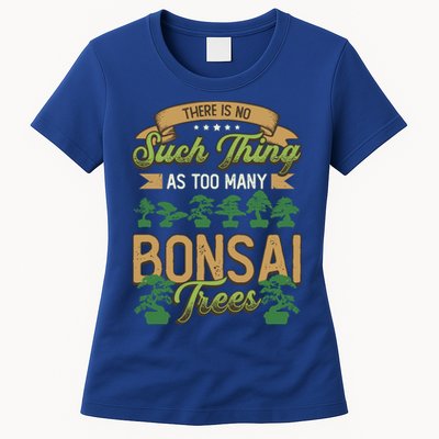 There Is No Such Thing As Too Y Bonsai Trees Gift Womens T-Shirt