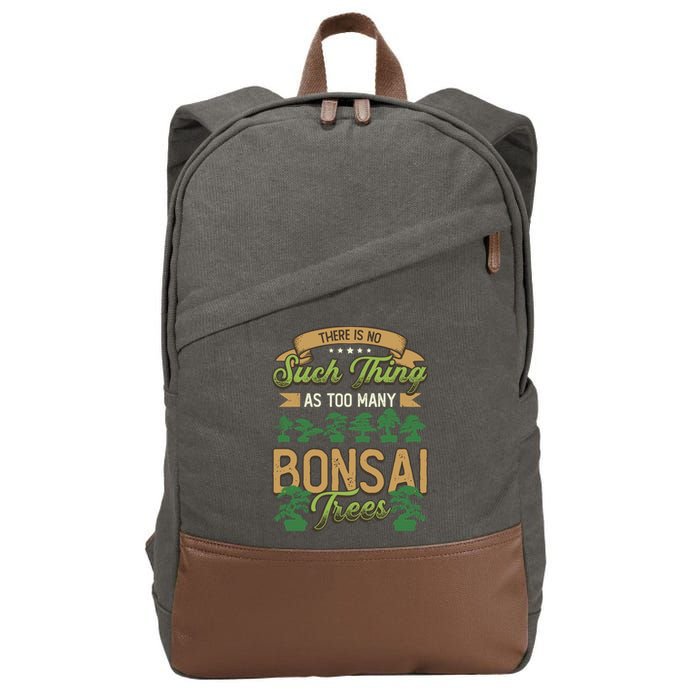 There Is No Such Thing As Too Y Bonsai Trees Gift Cotton Canvas Backpack