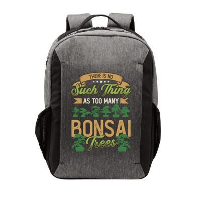 There Is No Such Thing As Too Y Bonsai Trees Gift Vector Backpack