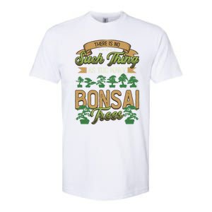 There Is No Such Thing As Too Y Bonsai Trees Gift Softstyle CVC T-Shirt