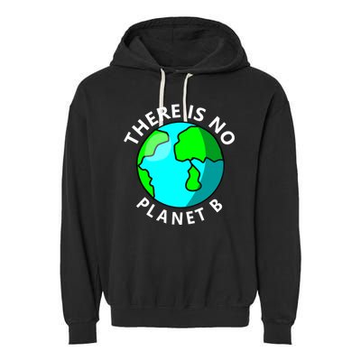 There Is No Planet B Earth Day Garment-Dyed Fleece Hoodie