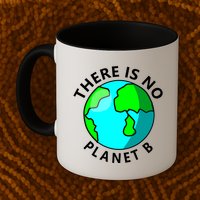 There Is No Planet B Earth Day Mug