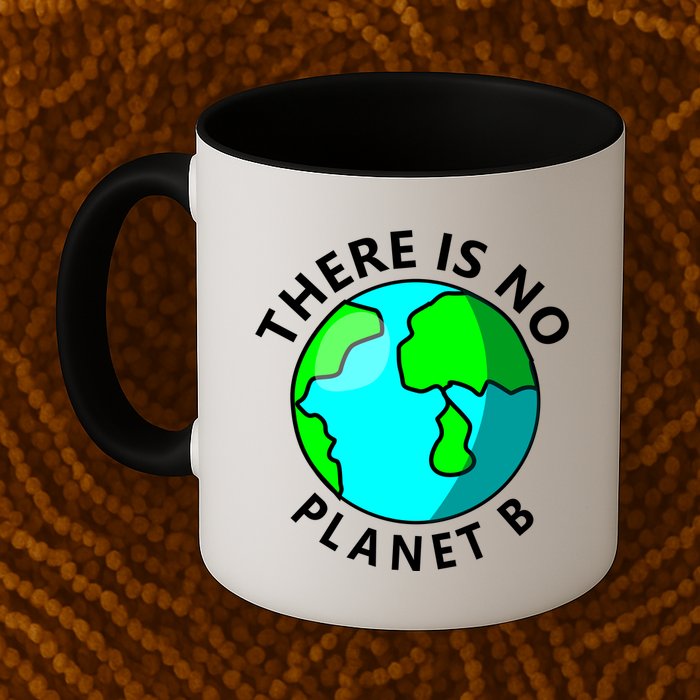 There Is No Planet B Earth Day Mug