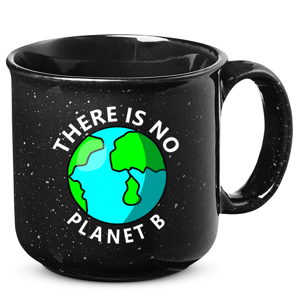 There Is No Planet B Earth Day 15oz Campfire Ceramic Mug