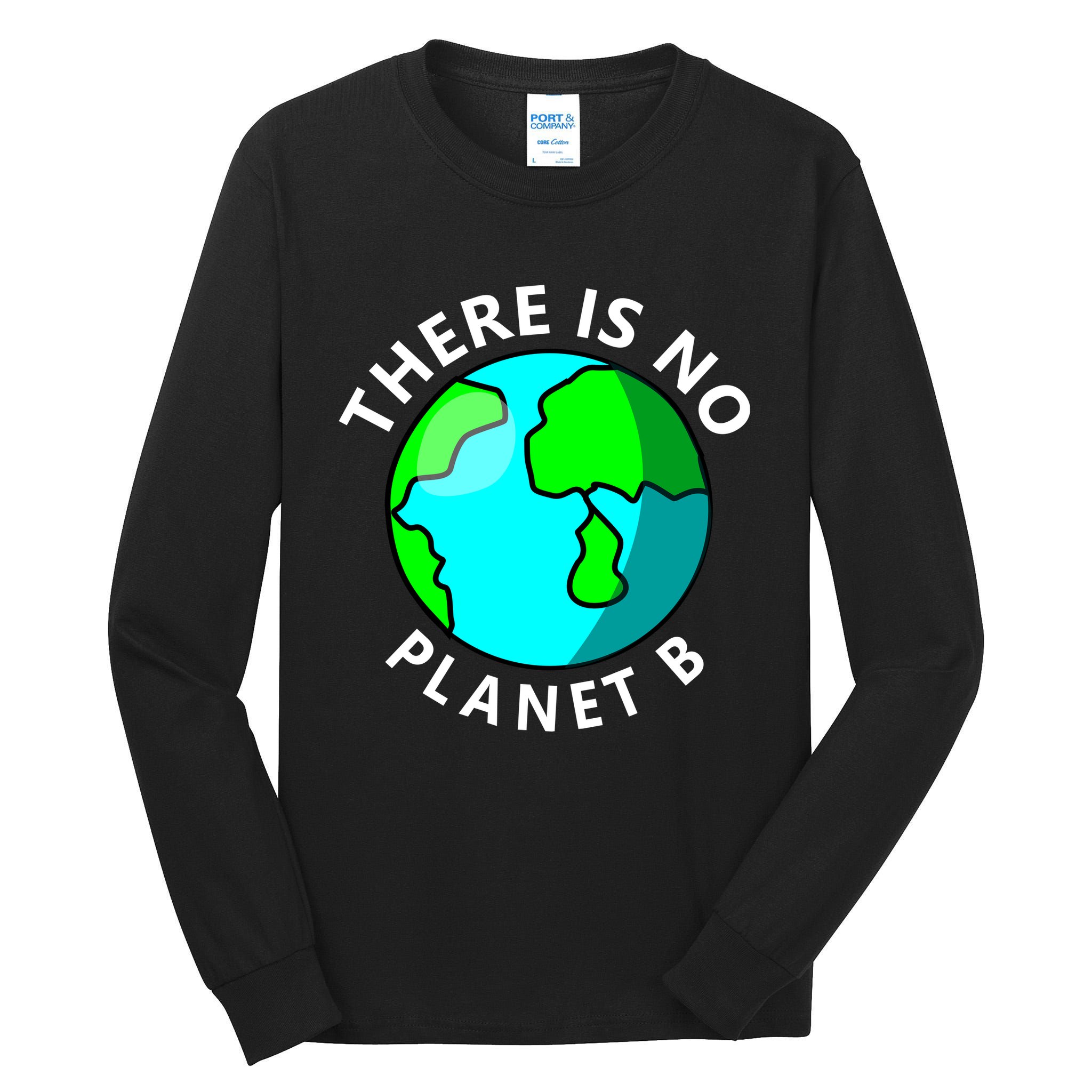 There Is No Planet B Earth Day Tall Long Sleeve T-Shirt