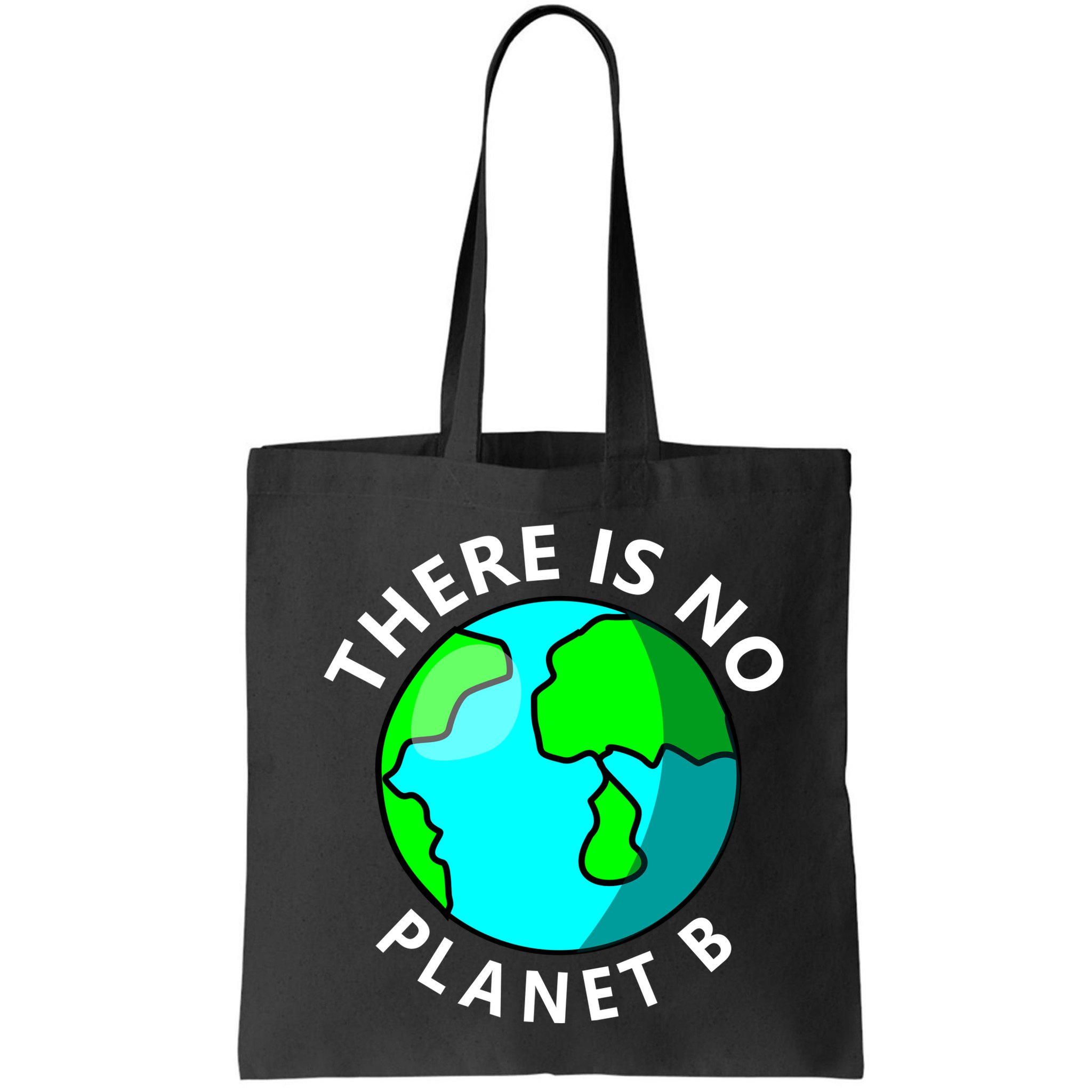 There Is No Planet B Earth Day Bag
