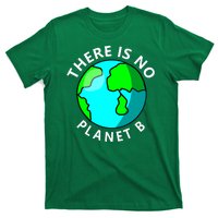 There Is No Planet B Earth Day T-Shirt