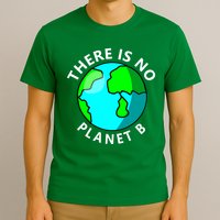 There Is No Planet B Earth Day T-Shirt