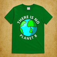 There Is No Planet B Earth Day T-Shirt