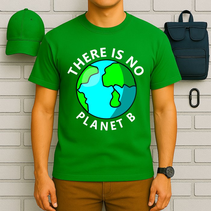 There Is No Planet B Earth Day T-Shirt