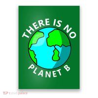 There Is No Planet B Earth Day Poster