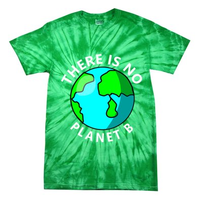 There Is No Planet B Earth Day Tie-Dye T-Shirt