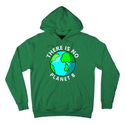There Is No Planet B Earth Day Tall Hoodie