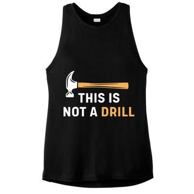 This Is Not A Drill Funny Carpenter Woodworking Ladies PosiCharge Tri-Blend Wicking Tank