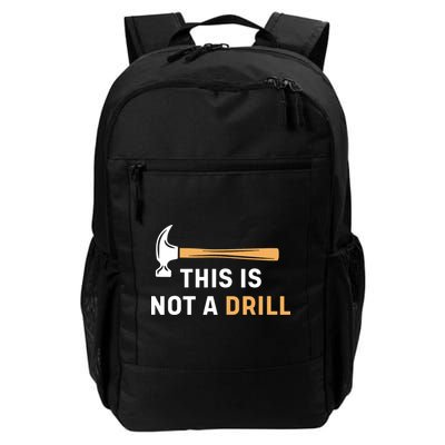 This Is Not A Drill Funny Carpenter Woodworking Daily Commute Backpack