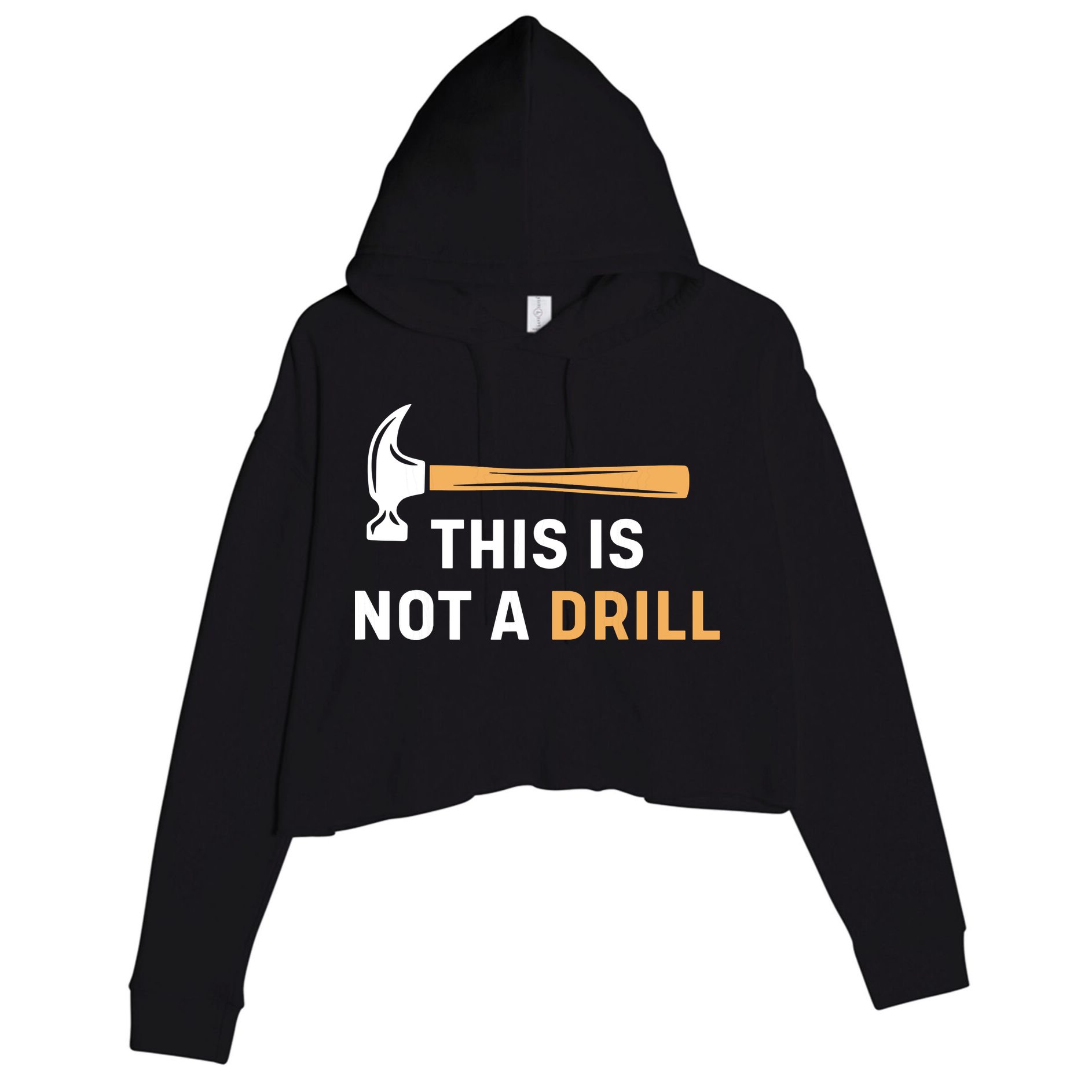This Is Not A Drill Funny Carpenter Woodworking Crop Fleece Hoodie