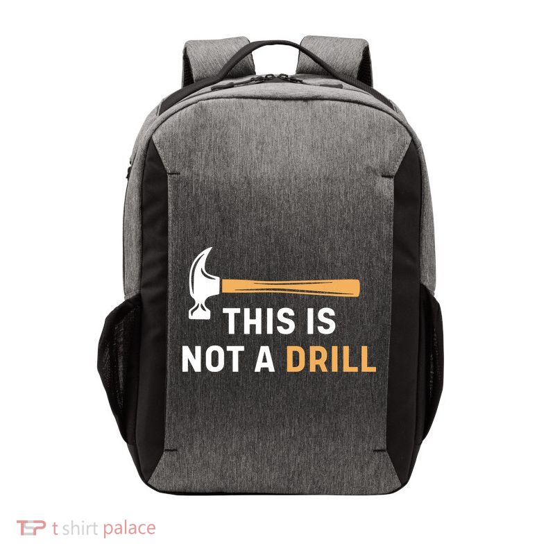 This Is Not A Drill Funny Carpenter Woodworking Vector Backpack
