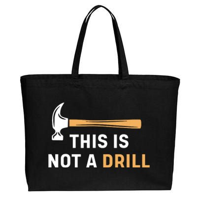 This Is Not A Drill Funny Carpenter Woodworking Cotton Canvas Jumbo Tote