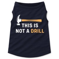 This Is Not A Drill Funny Carpenter Woodworking Doggie Tank