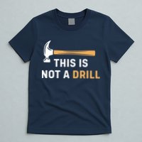 This Is Not A Drill Funny Carpenter Woodworking T-Shirt