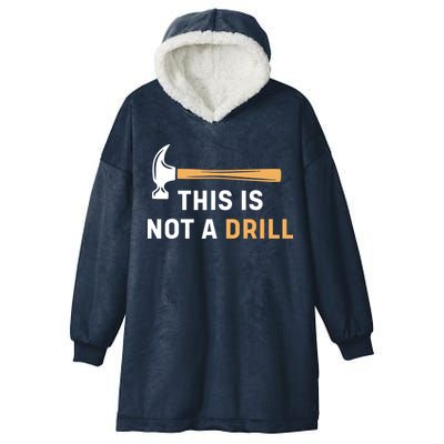 This Is Not A Drill Funny Carpenter Woodworking Hooded Wearable Blanket