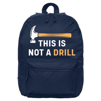 This Is Not A Drill Funny Carpenter Woodworking 16 in Basic Backpack