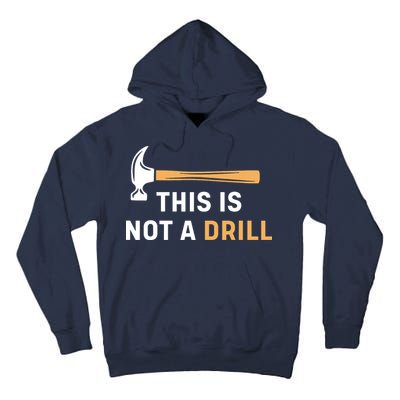 This Is Not A Drill Funny Carpenter Woodworking Tall Hoodie