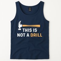 This Is Not A Drill Funny Carpenter Woodworking Tank Top