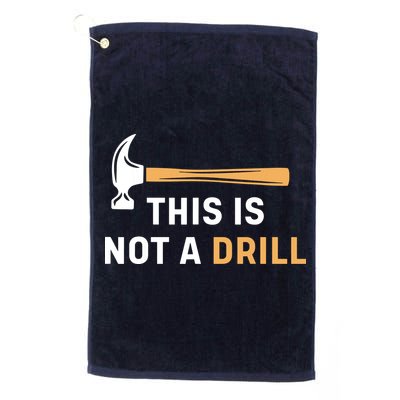 This Is Not A Drill Funny Carpenter Woodworking Golf Towel