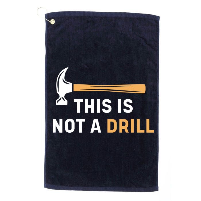 This Is Not A Drill Funny Carpenter Woodworking Golf Towel