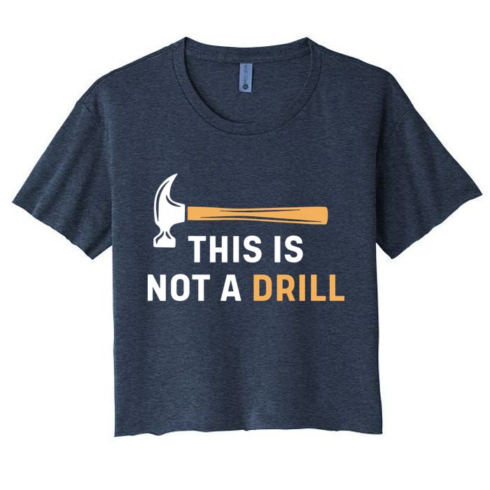This Is Not A Drill Funny Carpenter Woodworking Crop Top