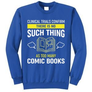 There Is No Such Thing As Too Y Comic Books Gift Sweatshirt