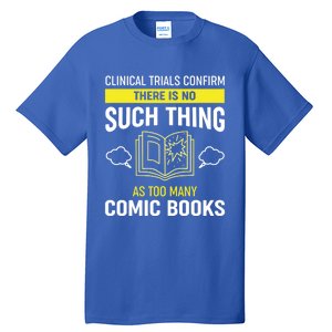 There Is No Such Thing As Too Y Comic Books Gift Tall T-Shirt