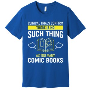 There Is No Such Thing As Too Y Comic Books Gift Premium T-Shirt