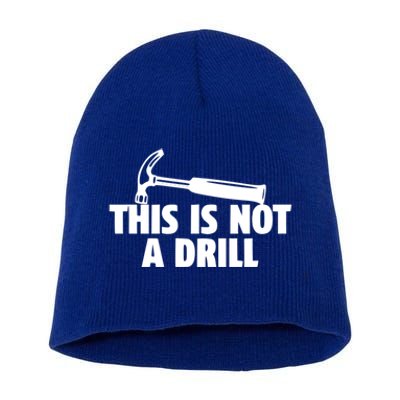 This Is Not A Drill Cool Gift Short Acrylic Beanie