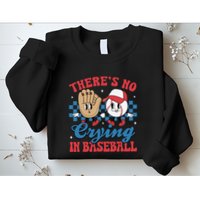 There Is No Crying In Baseball Funny Game Day Baseball Sweatshirt