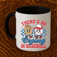 There Is No Crying In Baseball Funny Game Day Baseball Mug