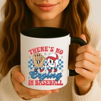 There Is No Crying In Baseball Funny Game Day Baseball Mug
